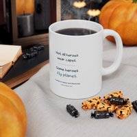 Some Heroes Fly Planes — 11 oz Tribute Mug